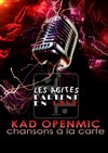 Kad Openmic : Chansons à la carte - Les agités