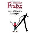 Monsieur Fraize - Théâtre Les Feux de la Rampe - Salle 150