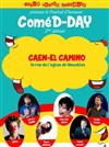 Festival d'humour le Come'D-Day - El Camino
