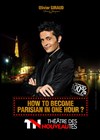 How to become parisian in one hour ? - Théâtre des Nouveautés