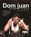 Dom Juan... et les clowns - Fabrik Théâtre