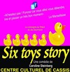 Six toys story - Centre culturel de Cassis