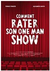 Comment rater son One man show - La Comédie Saint Michel - petite salle 