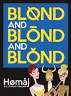 Blond and Blond and Blond Hømåj à la chonson française - Le Sentier des Halles