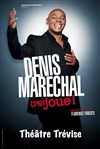 Denis Maréchal dans Denis Maréchal joue ! - Théâtre Trévise