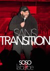 Soso La Barbe dans Sans transition - QG Comedy Club-Chez Michel Musique Live