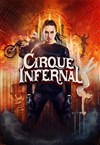 Cirque Infernal - Chapiteau Cirque Infernal à Bayonne
