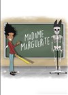 Madame Marguerite - La Comédie des Suds