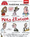 Mots d'excuse - Théâtre Michel
