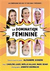 La Domination Féminine - Centre Paris Anim' La Jonquière