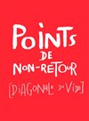 Points de non-retour [Diagonale du vide] - Théâtre National de la Colline - Grand Théâtre