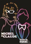 Michel et Claude - Théâtre du Marais
