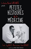 Petites histoires de la médecine - Théâtre Montmartre Galabru