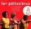 Les Pâtissières - Théâtre Le Petit Louvre - Chapelle des Templiers