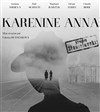 Karenine Anna - Théâtre Francis Gag - Grand Auditorium