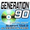 Génération 90 - Zénith de Paris