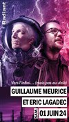 Guillaume Meurice et Eric Lagadec dans Vers l'infini... (mais pas au delà) - Radiant-Bellevue