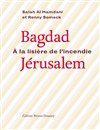 Bagdad-Jérusalem, à la lisière de l'incendie - L'Entrepôt / Galerie