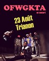 OFWGKTA - Le Trianon