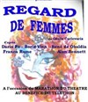 Regard de femmes - Théâtre de la Tour C.A.L Gorbella