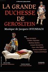 La Grande duchesse de Gérolstein - Opéra bouffe - Théâtre du casino de Deauville