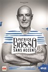 Patrick Bosso dans Sans accent - Casino Barriere Enghien