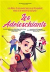 Les Adoleschiants - Comédie du Finistère - Les ateliers des Capuçins