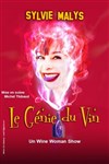 Sylvie Malys dans Le génie du vin - Théâtre Montmartre Galabru