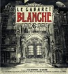 Le cabaret Blanche - Théâtre 14