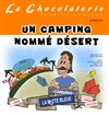 Un camping nommé Désert - La Chocolaterie