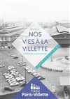 Nos vies à la villette - Théâtre Paris-Villette