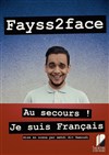 Fayss 2 face dans Au secours, je suis français ! - Théâtre de Dix Heures