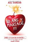 10 ans de mariage - La Comédie du Mas