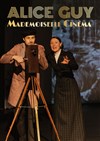 Alice Guy, Mademoiselle Cinéma - Théâtre Barretta