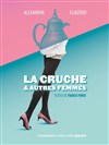 Alexandra Fresse-Eliazord dans La cruche & autres femmes - Théâtre La Ruche 