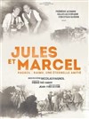 Jules et Marcel - Pôle Culturel Jean Ferrat