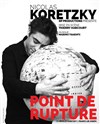 Nicolas Koretzky dans Point de rupture - Théâtre du Marais