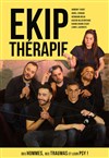 'Ékip thérapie - Le Complexe Café-Théâtre - salle du haut