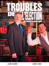 Troubles de l'élection - Théâtre Comédie Odéon