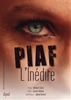 Piaf, les inédites - Théâtre Essaion