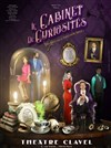 Le cabinet de curiosités - Théâtre Clavel