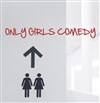 Only Girl Comedy - Paname Art Café