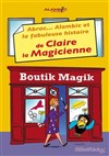 Abrac'... Alambic et la fabuleuse histoire de Claire, la magicienne - Alambic Comédie