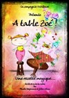 A table Zoé ! - Théâtre de la violette