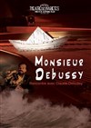 Monsieur Debussy - Petit Théâtre des Variétes