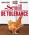 Seuil de tolérance - Le Off de Chartres - salle 1
