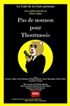 Pas de nounou pour Thoutmosis - Café de la Gare