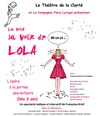 La voilà la voix de Lola - Théâtre de la Clarté