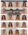 Chairs fraiches (chroniques du présent) - Théâtre du Nord Ouest