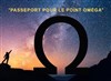 Passeport pour le point Omega - L'Entrepôt / Galerie
